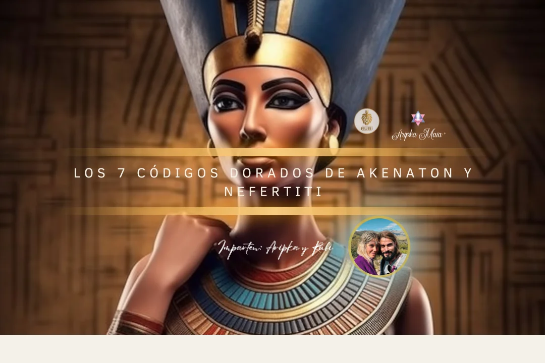 Los 7 códigos de Akenatón y Nefertiti